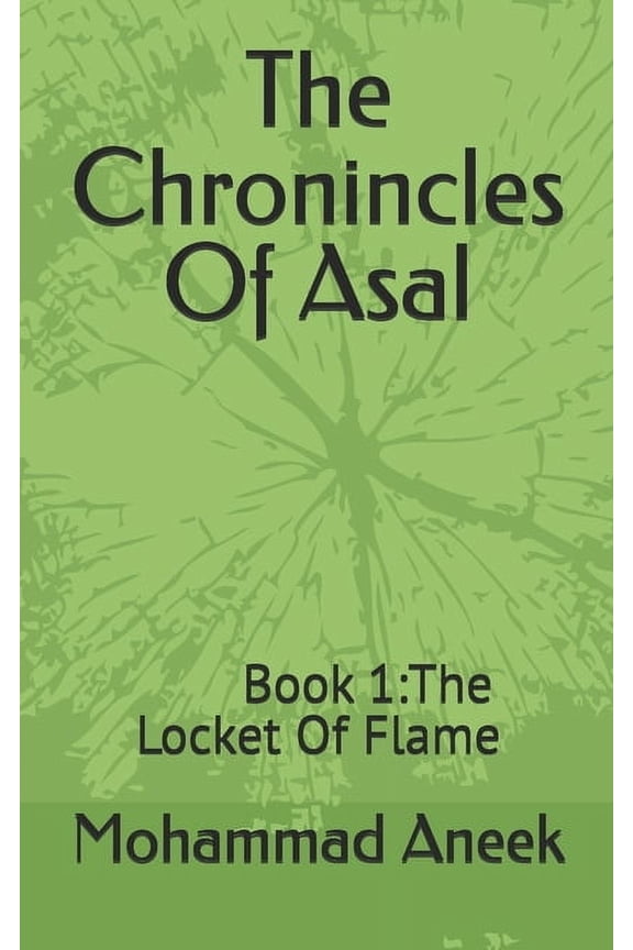 The Chronincles of Asal The Chronincles Of Asal: Book one: The Locket Of Flame, Book 2, (Paperback)
