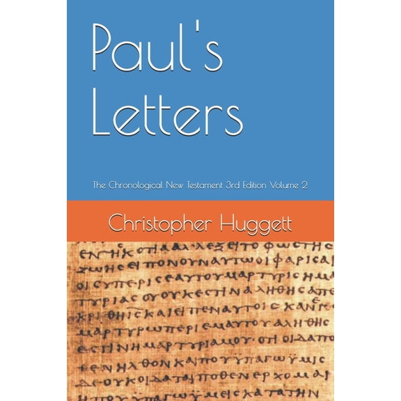 The Chronological New Testament 3rd Edit Paul's Letters: The Chronological New Testament 3rd Edition Volume 2, Book 2, (Paperback)