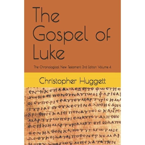 The Chronological New Testament 3rd Edit The Gospel of Luke: The Chronological New Testament 3rd Edition Volume 4, Book 4, (Paperback)