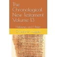 thumbnail image 1 of The Chronological New Testament: The Chronological New Testament Volume 13 : Hebrews and 1 Peter (Series #13) (Paperback), 1 of 1