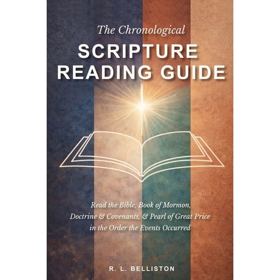 The Chronological Scripture Reading Guide: A Unified Study of the Standard Works, (Paperback)