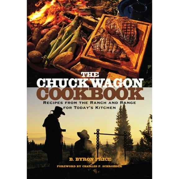 Pre-Owned The Chuck Wagon Cookbook: Recipes from the Ranch and Range for Today's Kitchen (Paperback) 0806136545 9780806136547