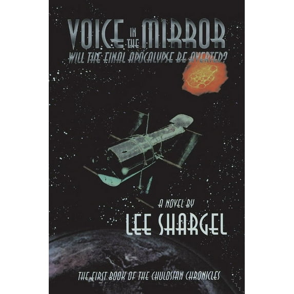 The Chulosian Chronicles: Voice in the Mirror : Will the final apocalypse be averted. (Series #1) (Paperback)