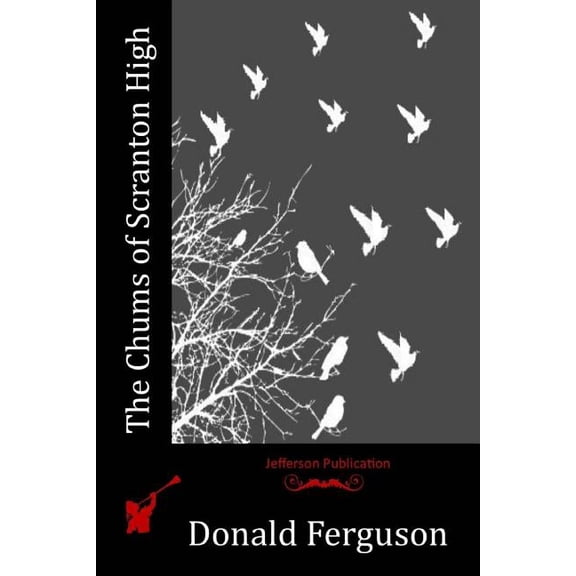 The Chums of Scranton High Paperback 1530944945 9781530944941 Donald Ferguson