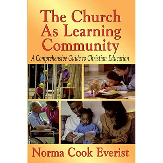 Pre-Owned The Church as a Learning Community: A Comprehensive Guide to Christian Education (Paperback) 0687045002 9780687045006