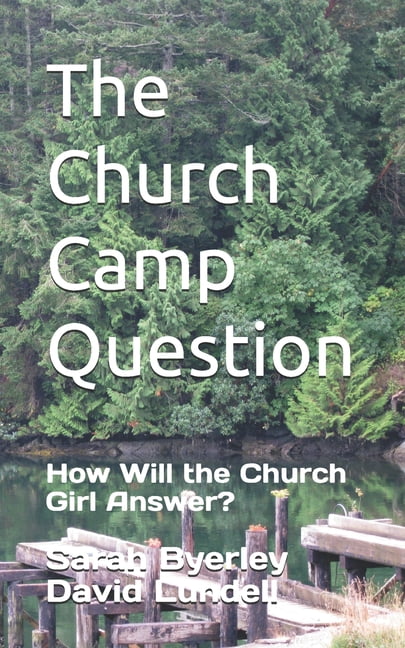 The Church Camp Question: How Will the Church Girl Answer?, (Paperback)