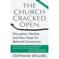 thumbnail image 1 of The Church Cracked Open: Disruption, Decline, and New Hope for Beloved Community, (Hardcover), 1 of 1