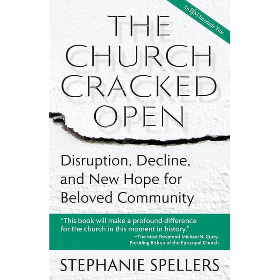 The Church Cracked Open: Disruption, Decline, and New Hope for Beloved Community, (Hardcover)
