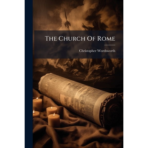 The Church Of Rome, (Paperback)