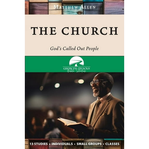 The Church: God's Called Out People, (Paperback)