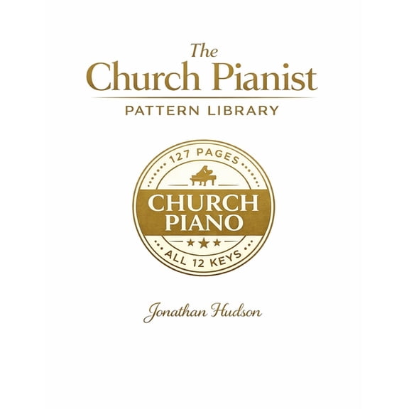 The Church Pianist Pattern Library: The Practical Church Piano Resource Book in All 12 Keys, (Paperback)
