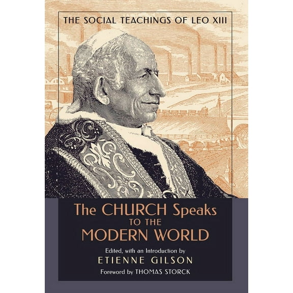 The Church Speaks to the Modern World: The Social Teachings of Leo XIII, (Hardcover)