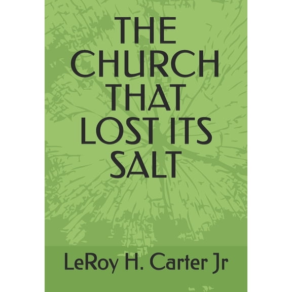 The Church That Lost Its Salt, (Paperback)