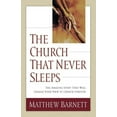 thumbnail image 1 of The Church That Never Sleeps: The Amazing Story That Will Change Your View of Church Forever, (Paperback), 1 of 1