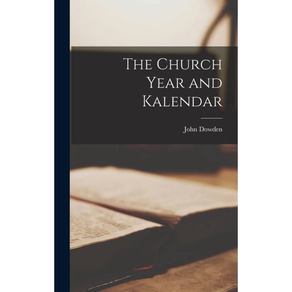 The Church Year and Kalendar, (Hardcover)