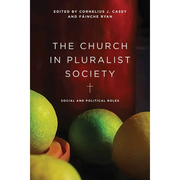 The Church in Pluralist Society: Social and Political Roles, (Paperback)