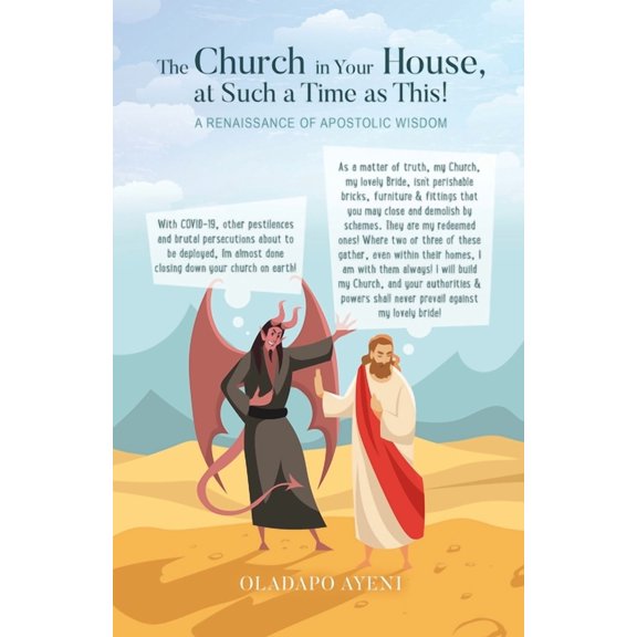 The Church in Your House, at Such a Time as This!: A Renaissance of Apostolic Wisdom, (Paperback)