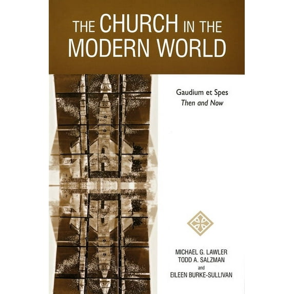 The Church in the Modern World: Gaudium Et Spes Then and Now, (Paperback)