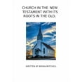 thumbnail image 1 of The Church in the New Testament with It's Roots in the Old.: "That They All May Be One", (Paperback), 1 of 1