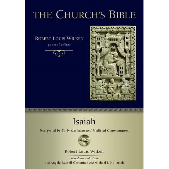The Church's Bible (Cb) Isaiah: Interpreted by Early Christian Medieval Commentators, (Paperback)