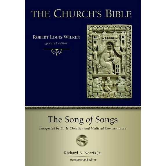 The Church's Bible (Cb) The Song of Songs: Interpreted by Early Christian and Medieval Commentators, (Paperback)