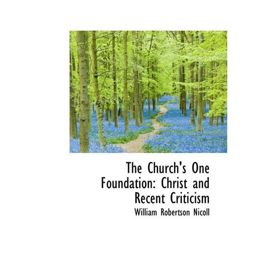 The Church's One Foundation : Christ and Recent Criticism (Paperback)