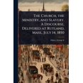 thumbnail image 1 of The Church, the Ministry, and Slavery. A Discourse, Delivered at Rutland, Mass., July 14, 1850, (Paperback), 1 of 1