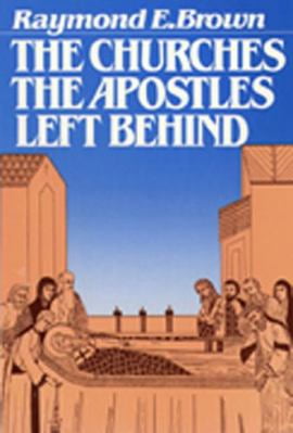 Pre-Owned The Churches the Apostles Left Behind (Paperback) 0809126117 9780809126118
