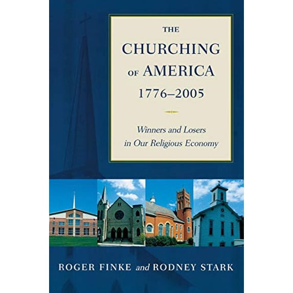 Pre-Owned The Churching of America, 1776-2005: Winners and Losers in Our Religious Economy