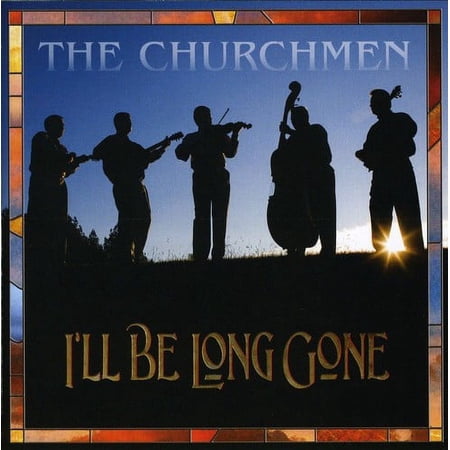The Churchmen - I'll Be Long Gone - Folk Music - CD