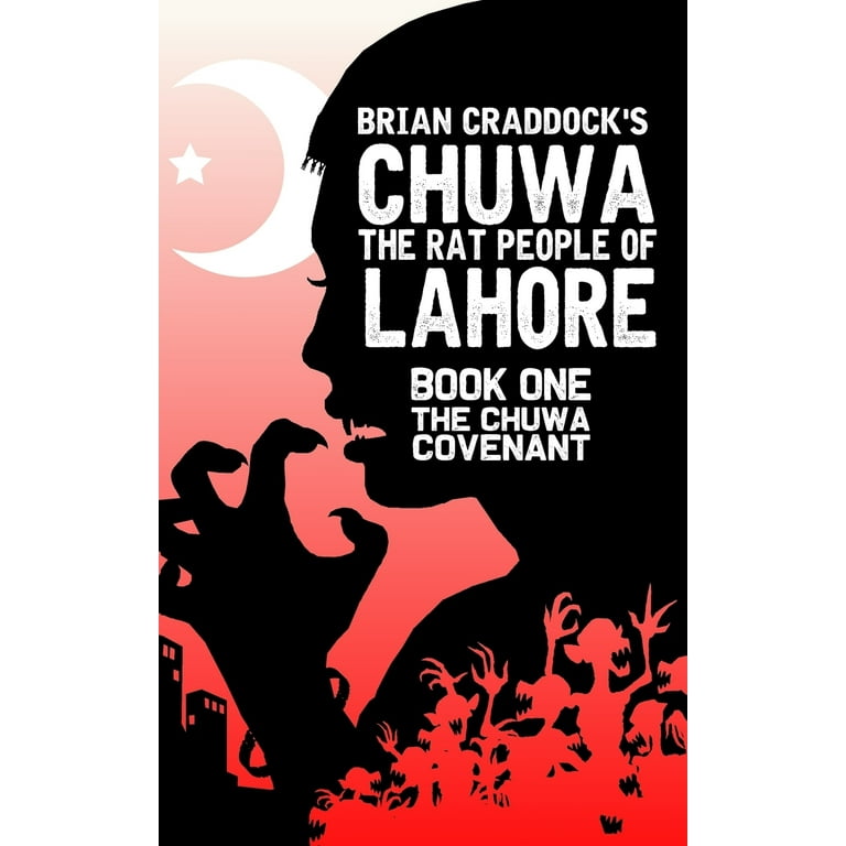 Chuwa: The Rat=People of Lahore (The Chuwa Covenant): Craddock, Mr Brian,  Craddock, Mr Brian: 9780648112822: : Books