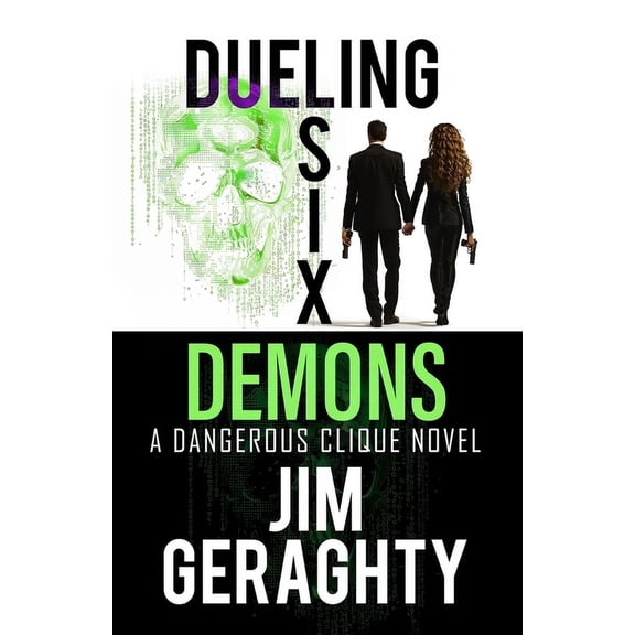 The Cia's Dangerous Clique Dueling Six Demons: A Dangerous Clique Novel, Book 4, (Paperback)