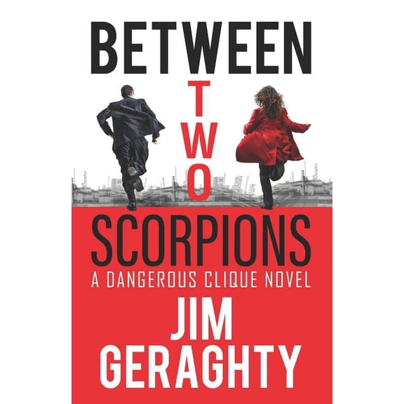 The Cia's Dangerous Clique: Between Two Scorpions: A Dangerous Clique Novel (Paperback)
