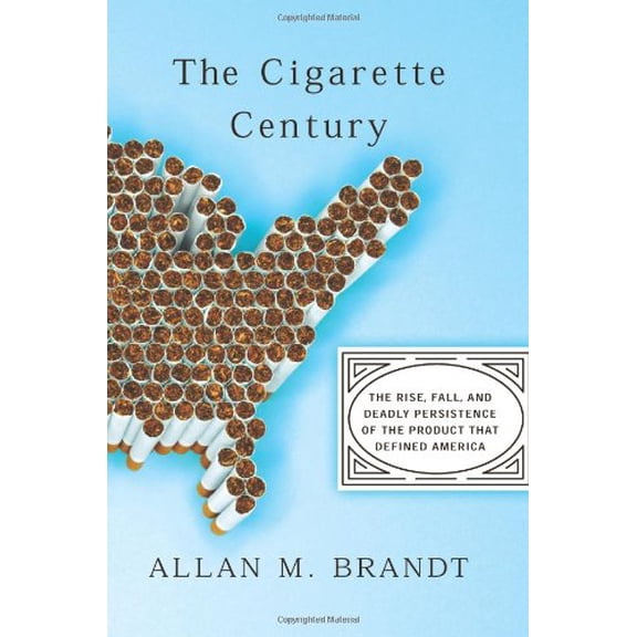 Pre-Owned The Cigarette Century: The Rise, Fall, and Deadly Persistence of the Product That Defined America (Hardcover) 0465070477 9780465070473
