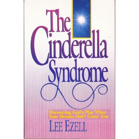 Pre-Owned The Cinderella Syndrome: Discovering God's Plan When Your Dreams Don't Come True (Paperback) 0890814759 9780890814758