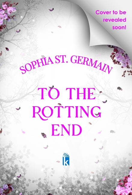 The Cinderlands Saga To the Rotting End, (Hardcover)