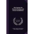 thumbnail image 1 of The Cinema; Its Present Position and Future Possibilities (Hardcover), 1 of 1