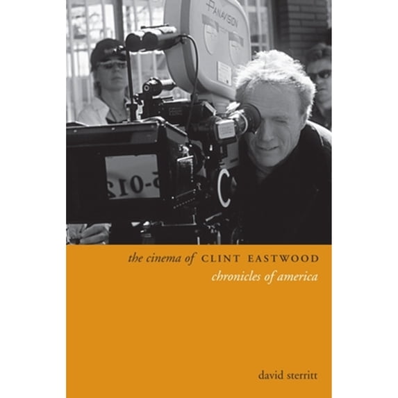 Pre-Owned The Cinema of Clint Eastwood: Chronicles of America (Paperback) 023117201X 9780231172011
