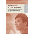 thumbnail image 1 of The Cinema of Feng Xiaogang : Commercialization and Censorship in Chinese Cinema after 1989 (Paperback), 1 of 1