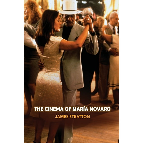The Cinema of Maria Novaro, (Paperback)