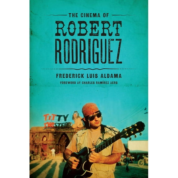 The Cinema of Robert Rodriguez, (Paperback)