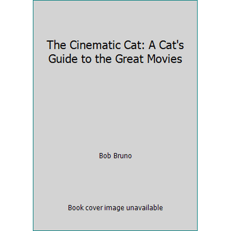 The Cinematic Cat: A Cat's Guide to the Great Movies [Paperback - Used]