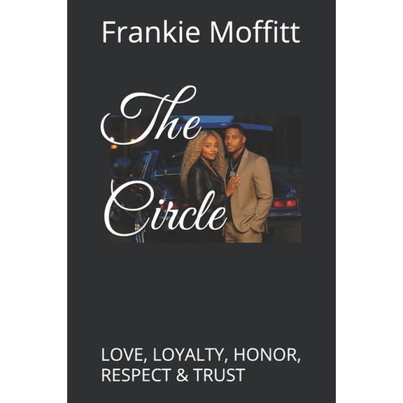 The Circle: Love, Loyalty, Honor, Respect & Trust, (Paperback)