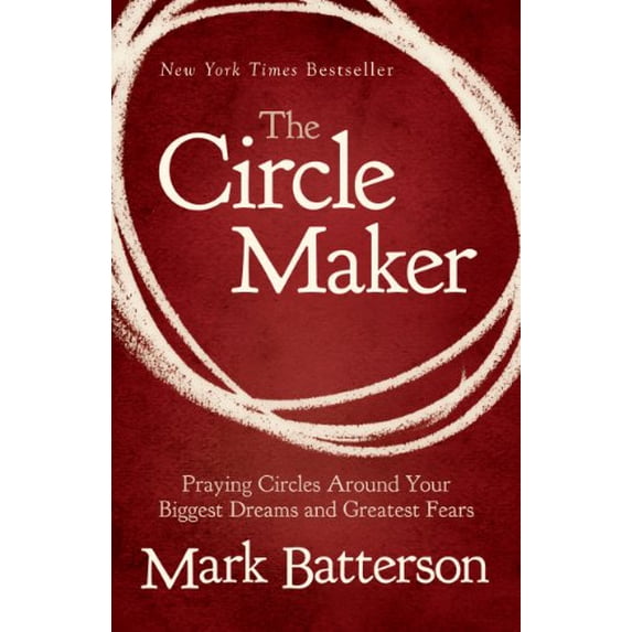 Pre-Owned The Circle Maker: Praying Circles Around Your Biggest Dreams and Greatest Fears (Paperback) 1594154511 9781594154515