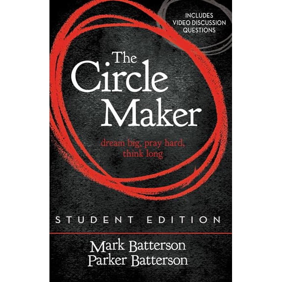 The Circle Maker Student Edition: Dream Big, Pray Hard, Think Long., (Paperback)