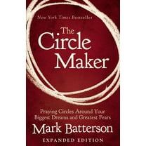 The Circle Maker Video Study : Praying Circles Around Your Biggest Dreams and Greatest Fears