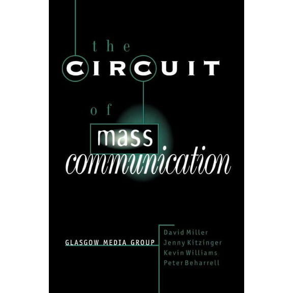 The Circuit of Mass Communication: Media Strategies, Representation and Audience Reception in the AIDS Crisis, (Paperback)