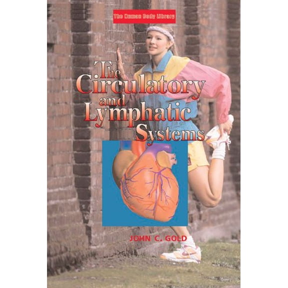 Pre-Owned The Circulatory and Lymphatic Systems (Human Body Library) (Unknown) 0766020193 9780766020191