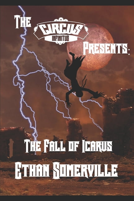 The Circus Infinitus The Circus Infinitus - the Fall of Icarus, Book 12, (Paperback)