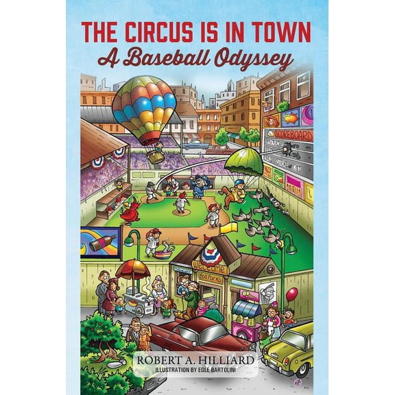 The Circus Is In Town: A Baseball Odyssey, (Hardcover)